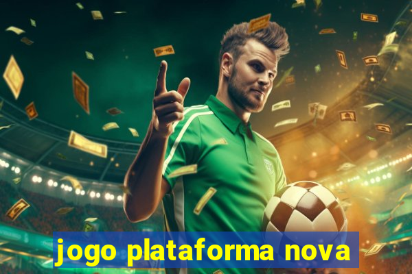 jogo plataforma nova